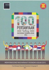 100 Pertanyaan tentang masyarakat ekonomi ASEAN (MEA)