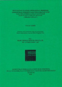 Penyusunan standar operasional prosedur administrasi pemerintahan pengamatan UTTP pada dinas perdagangan dan pasar Kabupaten Lampung Selatan (Sebagai Usulan)