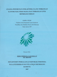 analisa penurunan jumlah tera ulang timbangan kantor pada seksi massa dan timbangan UPDT Metrologi medan