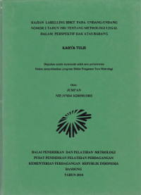 Kajian labelling BDKT pada Undang-undang nomor 2 tahun 1981 tentang metrologi legal dalam perspektif hak atas barang