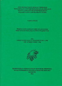 Pemahaman masyarakat terhadap penggunaan UTTP Metrologi legal melalui petugas penyuluh kemetrologian di kabupaten LabuhanBatu Utara