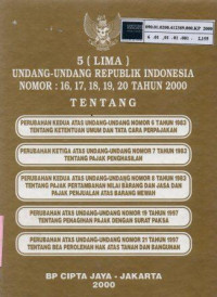 5 (Lima) Undang-undang Republik Indonesia nomor: 16,17,18,19,20 tahun 2000