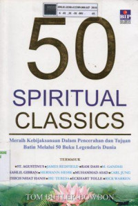 50 spiritual classics: meraih kebijaksanaan dalam pencerahan dan tujuan batin melalui 50 buku legendaris dunia