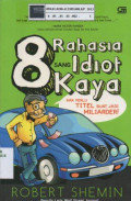 8 rahasia sang idiot kaya: Gak perlu titel buat jadi miliarder