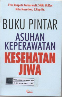 Buku Pintar Asuhan Keperawatan Kesehatan Jiwa