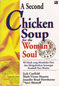 Chicken Soup for the Woman's Soul: 89 kisah yang membuka hati dan mengobarkan semangat kembali para wanita