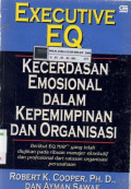 Executive EQ : Kecerdasan Emosional dalam Kepemimpinan dan Organisasi