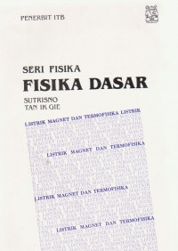 Seri Fisika : Fisika Dasar Listrik, Magnet dan Termofisika Listrik