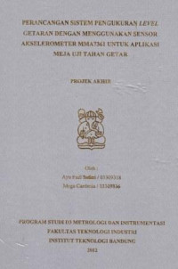 Perancangan sistem pengukuran level getaran dengan menggunakan sensor akselerometer MMA7361 untuk aplikasi meja uji tahan getar