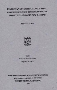 Pembuatan sistem penggerak bandul untuk pengukuran level cairan pada prototipe automatic tank gauging