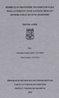 Pembuatan prototipe transducer gaya pada automatic tank gauging dengan sensor force sensing resistors