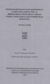 Studi keakurasian dan kepresisian laser leica disto tipe A6 berdasarkan pengaruh variasi warna, kekasaran, dan indeks bias pemantul