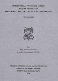 Sistem otomasi penggerak kamera dengan motor step sebagai alat bantu kalibrasi alat ukur panjang
