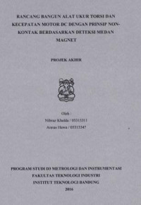 Rancang bangun alat ukur torsi dan kecepatan motor DC dengan prinsip non-kontak berdasarkan deteksi medan magnet