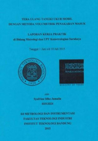 Tera ulang tangki ukur mobil dengan metoda volumetrik penakaran masuk: Laporan kerja praktik di Bidang Metrologi dan UPT Kemetrologian Surabaya tanggal 1 Juni s/d 10 Juli 2015