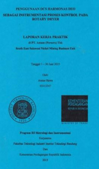 Penggunaaan DCS harmonas DEO sebagai instrumentasi proses kontrol pada rotary dryer: Laporan kerja praktik di PT. Antam (persero) Tbk South East Sulawesi Nickel Mining Business unit tanggal 1-30 Juni 2015