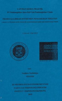 Laporan kerja praktik PT Pembangkitan Jawa Bali Unit Pembangkitan Cirata: Proses Kalibrasi Instrumen Pengukuran Tekanan. Laporan ini di ajukan untuk memenuhi syarat kelulusan pada mata kuliah kerja praktik 3 Juni s.d. 3 Juli 2015