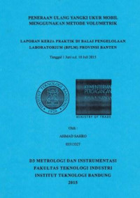 Peneraan ulang Tangki ukur mobil menggunakan metode volumetrik: Laporan kerja praktik di Balai Pengelolaan Laboratorium (BPLM) Provinsi Banten tanggal 1 Juni s.d 10 Juli 2015