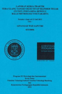 Laporan kerja praktik tera ulang Tangki Ukur Tetap Silinder Tegak (TUTSIT) Pertamina Rewulu Balai Metrologi Yogyakarta periode 4 Juni s/d 13 Juli 2012