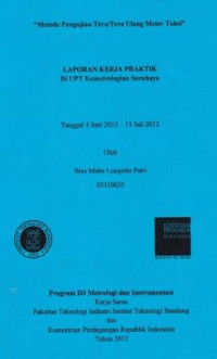 Metode penguji tera/tera ulang meter taksi: Laporan kerja praktik di UPT Kemetrologian Surabaya tanggal 4 Juni s/d 13 Juli 2012