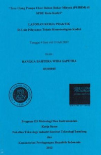 Tera ulang pompa ukur bahan bakar minyak (PUBBM) di SPBU kota Kediri: Laporan kerja praktik di Unit Pelayanan Teknis Kemetrologian Kediri tanggal 4 Juni s/d 13 Juli 2012