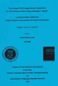 Tera ulang TUTSIT dengan metode geometrik di PT. PLN (Persero) sektor Cilegon, Bojonegara-Banten: Laporan kerja praktik di Balai Pengelola Laboratorium Metrologi Provinsi Banten