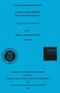 Pengujian timbangan sentisimal: Laporan kerja praktik di Balai Metrologi Yogyakarta tanggal 4 Juni s/d 13 Juli 2012