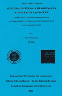 Laporan kerja praktik Pengujian meter baja menggunakan komparator van becker Unit Pelaksana Teknis Kemetrologian Malang Dinas Perindustrian dan Perdagangan provinsi Jawa Timur periode 4 Juni s/d 14 Juli 2012