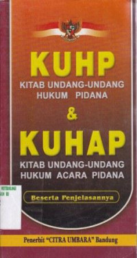 KUHP (Kitab Undang-Undang Hukum Pidana) & KUHAP (Kitab Undang-Undang Hukum Acara Pidana