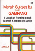 Meraih Sukses itu Tidak Gampang: 8 langkah penting untuk meraih kesuksesan anda