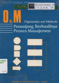 O & M (Organization and Methods) : Penunjang Berhasilnya Proses Manajemen