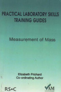 Practical laboratory skills training guides: Measurement of mass