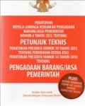 Peraturan kepala lembaga kebijakan pengadaan barang/jasa pemerintah nomor 6 tahun 2012 tentang petunjuk teknis peraturan presiden nomor 70 tahun 2012 tentang perubahan kedua atas peraturan presiden nomor 54 tahun 2010 tentang Pengadaan Barang/Jasa Pemerintah