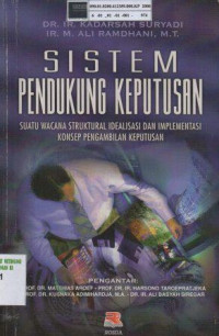 Sistem Pendukung Keputusan: Suatu Wacana Struktural Idelisasi dan Implementasi Konsep Pengambilan Keputusan