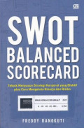 SWOT Balanced Scorecard: Teknik menyusun strategi korporat yang efektif plus cara mengelola kinerja dan risiko