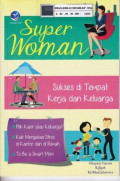 Super Woman: Sukses di tempat kerja dan keluarga