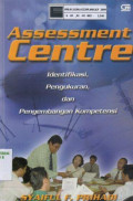 Assesment centre: Identifikasi, pengukuran dan pengembangan kompetensi