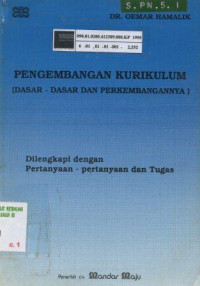 Pengembangan kurikulum (dasar-dasar dan perkembangannya): Dilengkapi dengan pertanyaan-pertanyaan dan tugas