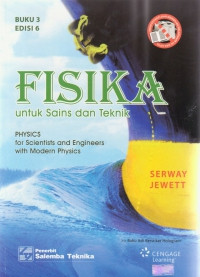 Fisika untuk sains dan teknik buku 3: Physics for scientists and engineers with modern physics