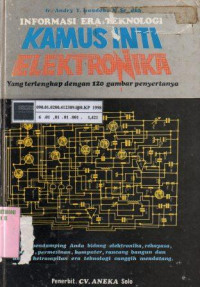 Informasi Era Teknologi : kamus Inti Elektronika yang terlengkap dengan 120 gambar penyertanya (Inggris-Indonesia)