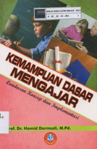 Kemampuan dasar mengajar: Landasan konsep dan implementasi