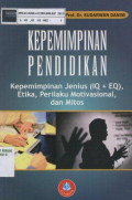 Kepemimpinan pendidikan: Kepemimpinan jenius (IQ+EQ), Etika, Perilaku motivasional, dan mitos