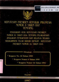 Keputusan Presiden Republik Indonesia nomor 8 tahun 1997 tentang perubahan atas keputusan presiden nomor 16 tahun 1994 tentang pelaksanaan anggaran pendapatan dan belanja negara sebagaimana telah diubah dengan keputusan presiden nomor 24 tahun 1995