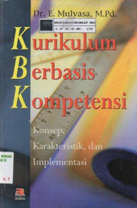 Kurikulum berbasis kompetensi: Konsep, karakteristik, dan implementasi