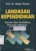 Landasan kependidikan: stimulus ilmu pendidikan bercorak Indonesia