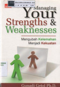 Managing your strengths & weaknesses: Mengubah kelemahan menjadi kekuatan