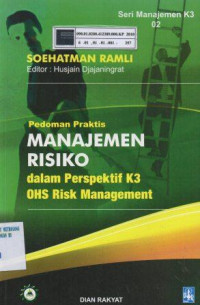 Pedoman Praktis Manajemen Risiko dalam Perspektif K3 OHS Risk Management