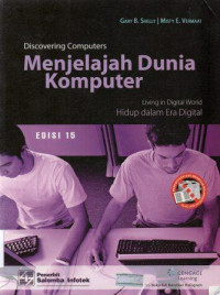 Discovering Computers: menjelajah dunia komputer