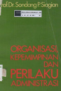 Organisasi, Kepemimpinan dan Perilaku Administrasi