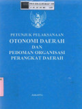 Petunjuk Pelaksanaan Otonomi Daerah dan Pedoman Organisasi Perangkat Daerah